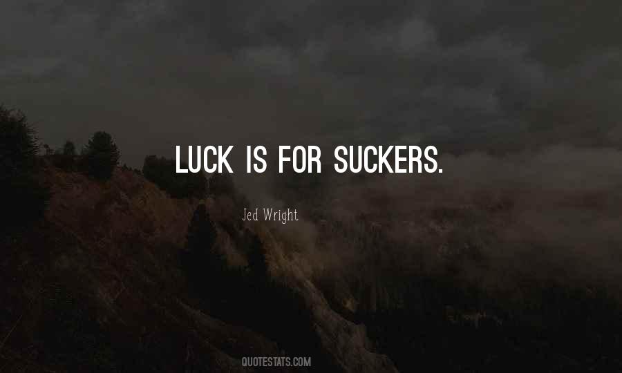 Luck Is For Quotes #353195