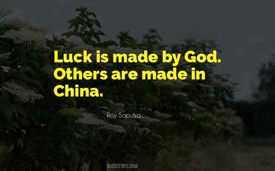 Luck Is Made Quotes #1358080
