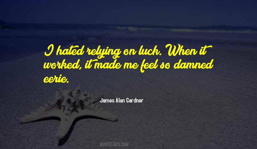 Luck Is Made Quotes #1801142