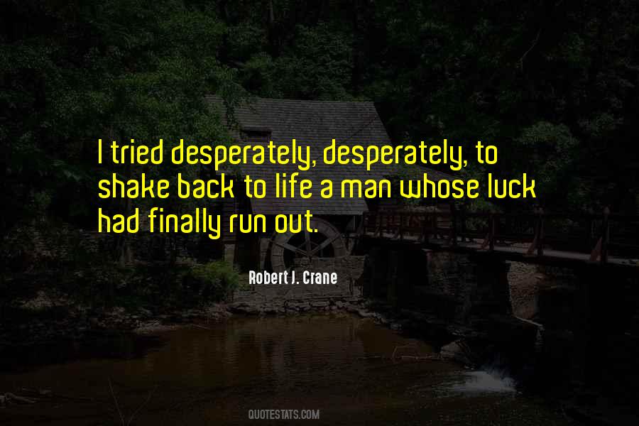 Luck Run Out Quotes #1044961