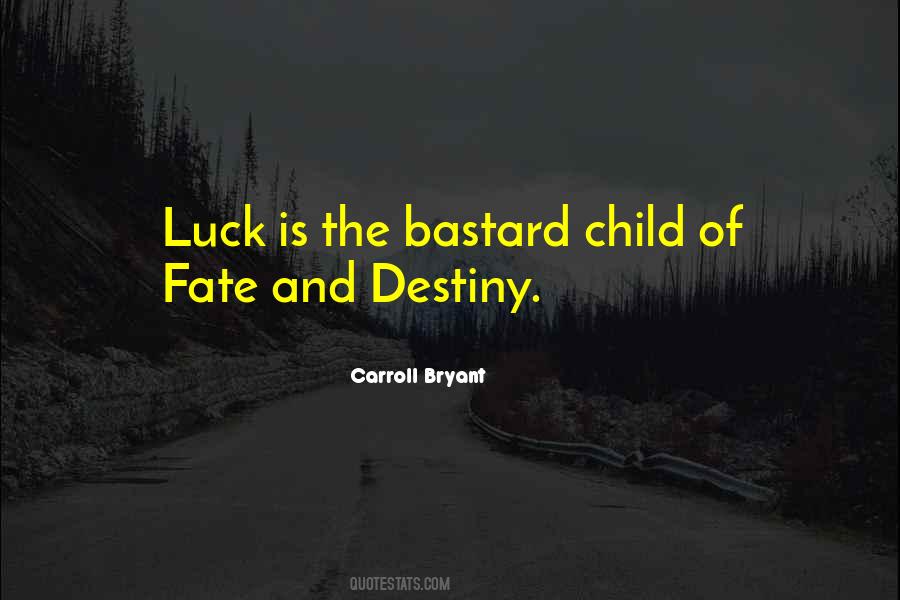 Luck Vs Destiny Quotes #26317