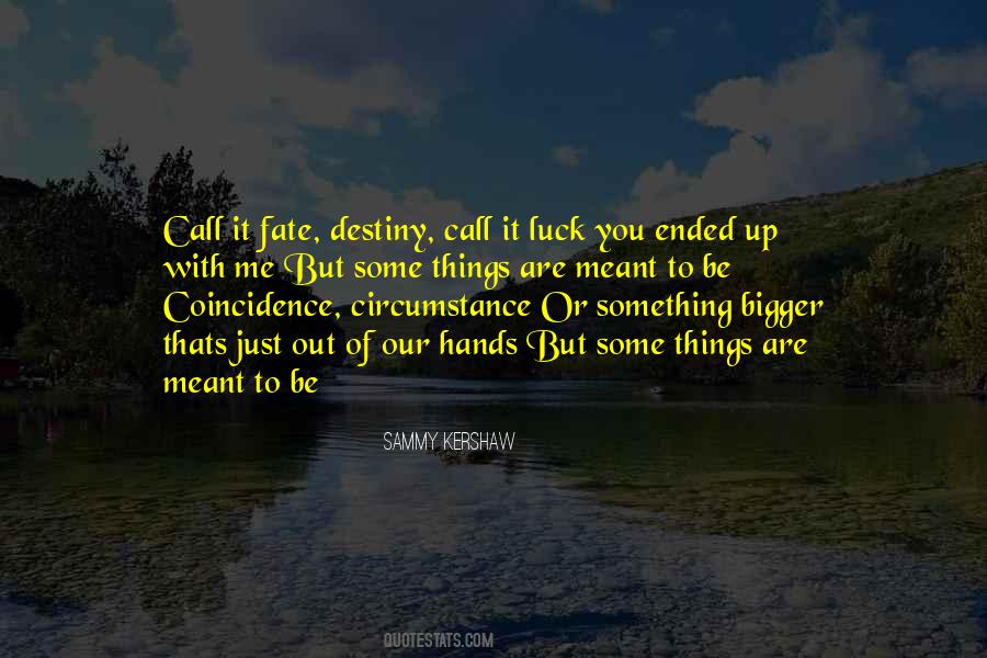 Luck Vs Destiny Quotes #931467