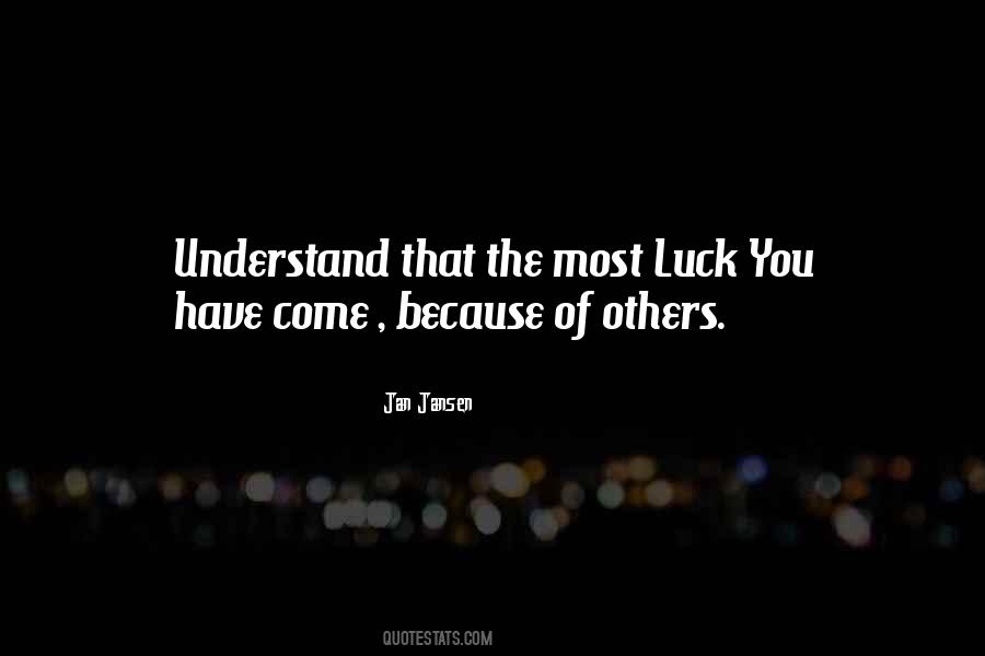 Luck You Quotes #1309799