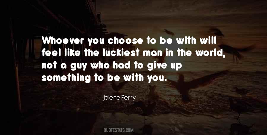 Luckiest Guy Quotes #1225241