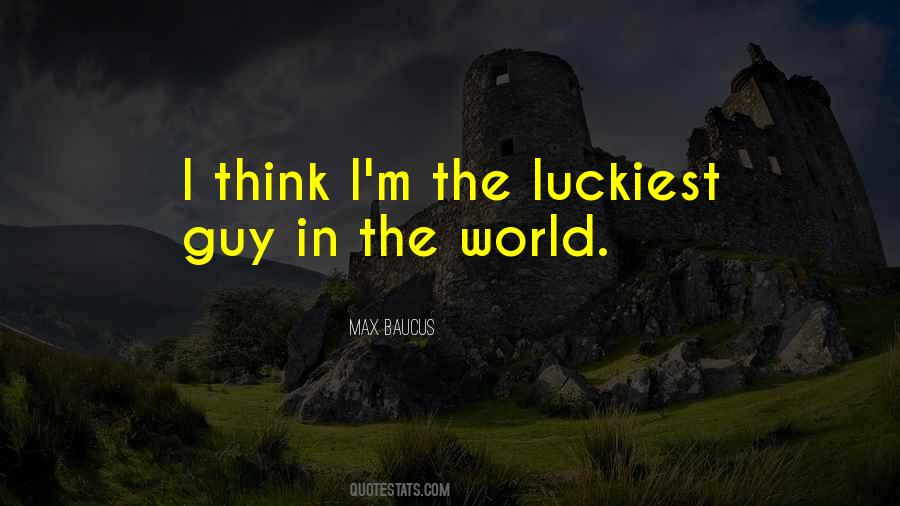 Luckiest Guy Quotes #1741532