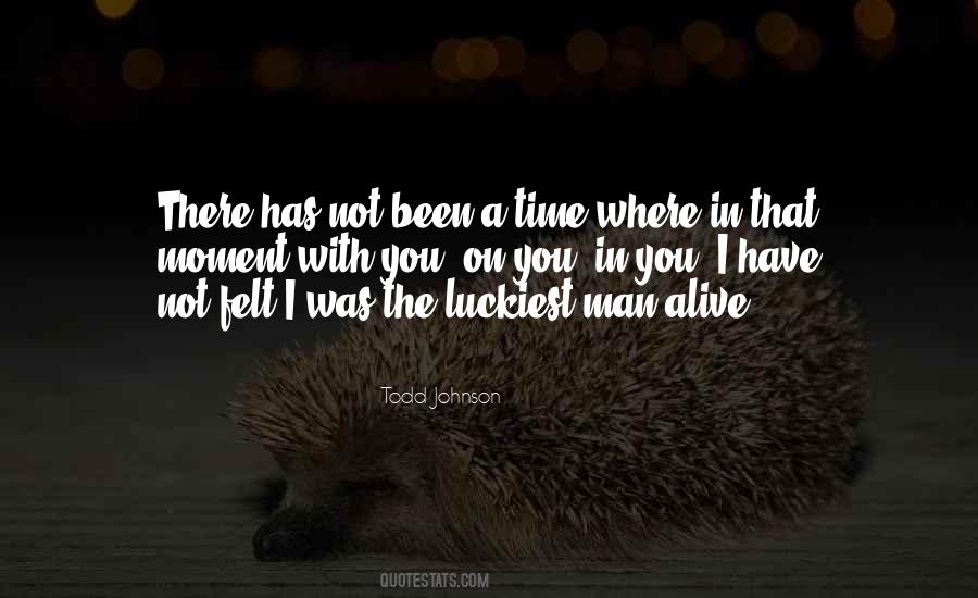 Luckiest Man Alive Quotes #755547