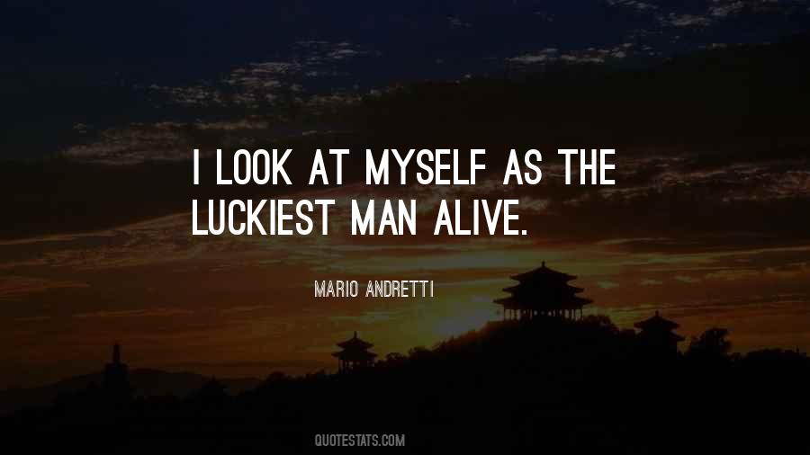 Luckiest Man Alive Quotes #916339