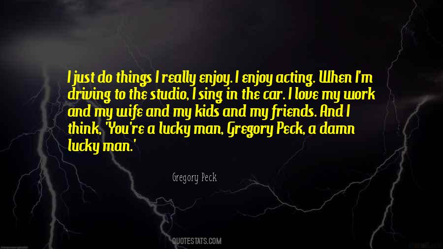 Lucky Man Love Quotes #1594390