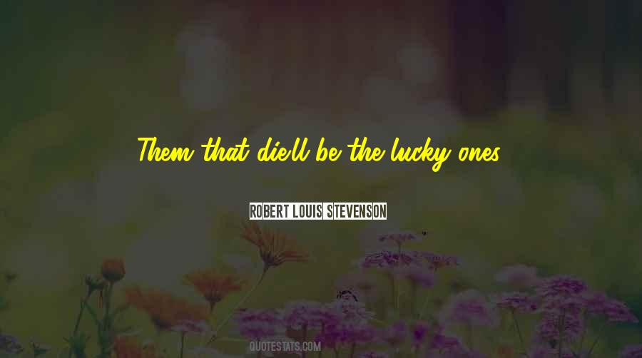 Lucky Ones Quotes #896489