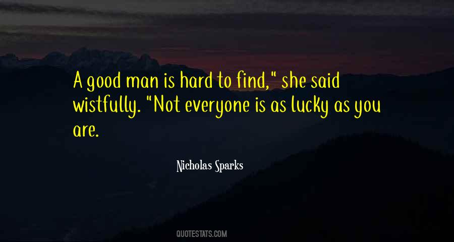 Lucky To Have A Good Man Quotes #1673036