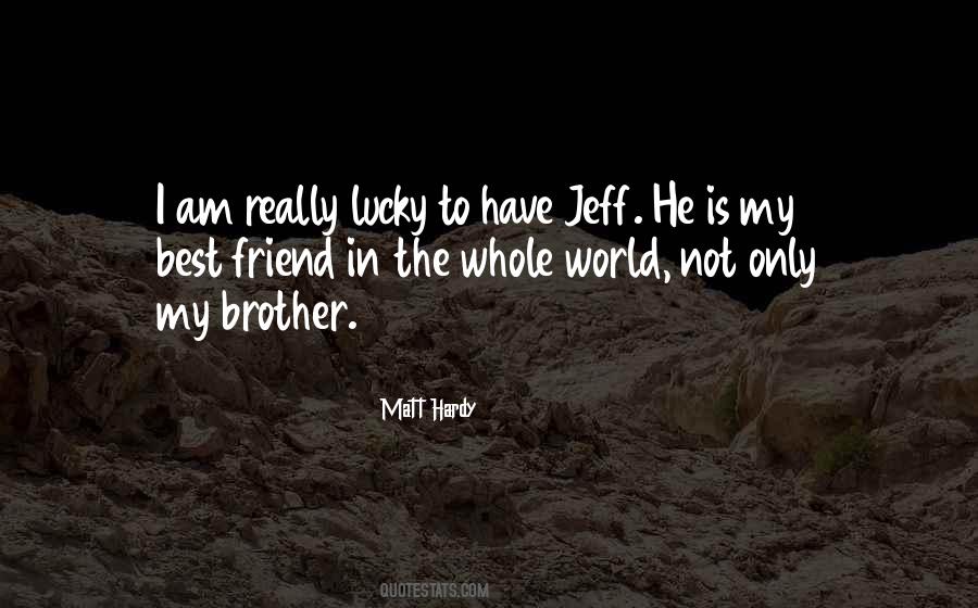 Lucky To Have You Brother Quotes #721743