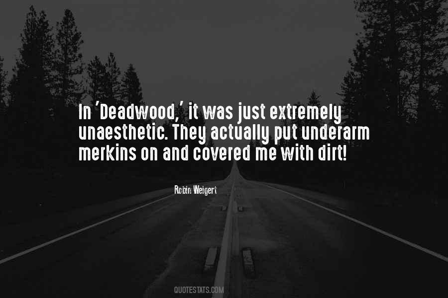 Quotes About Deadwood #1226610