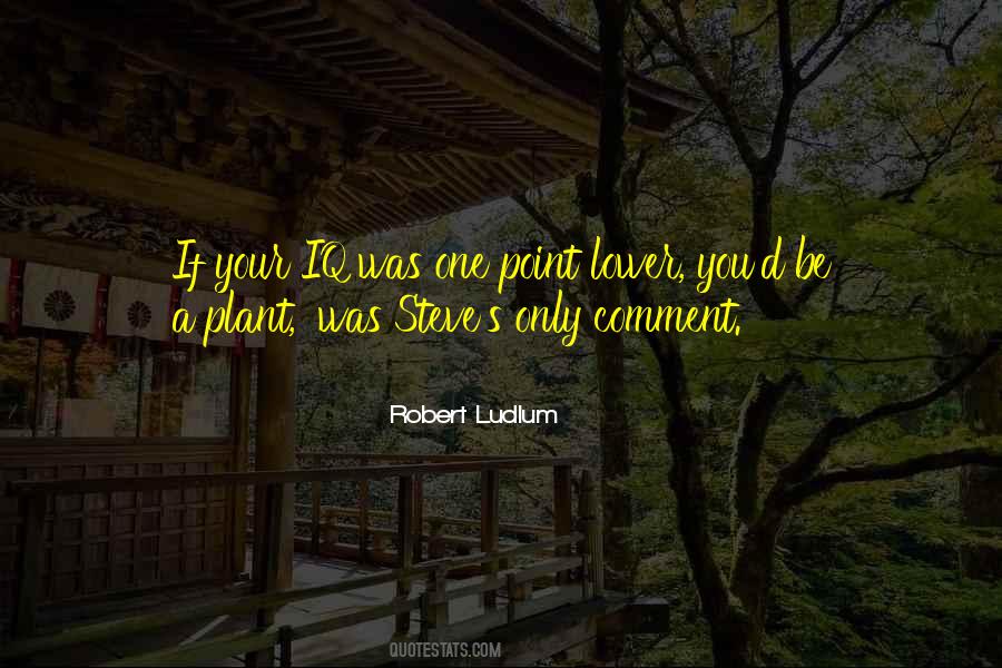Ludlum Quotes #249786