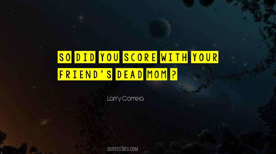 Quotes About Dead Mom #1339156