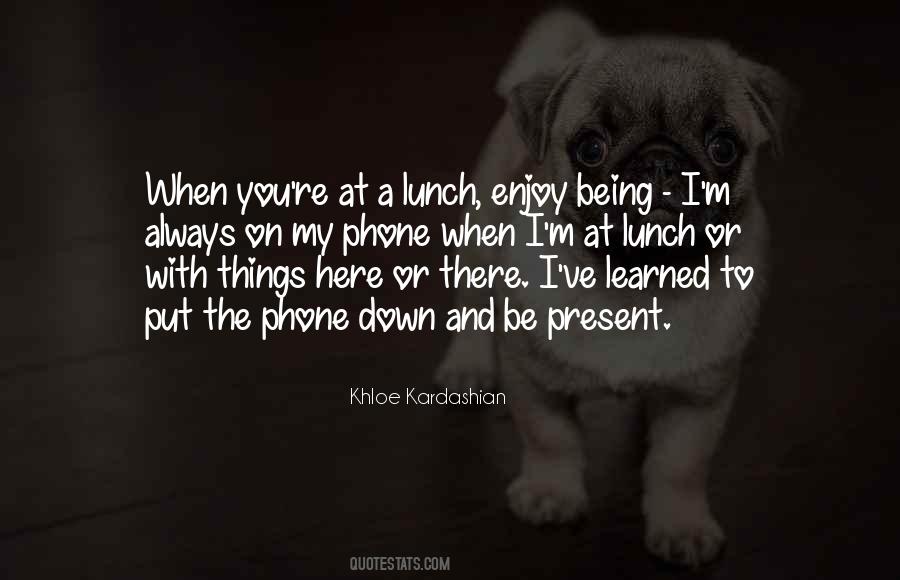 Lunch With You Quotes #1219465