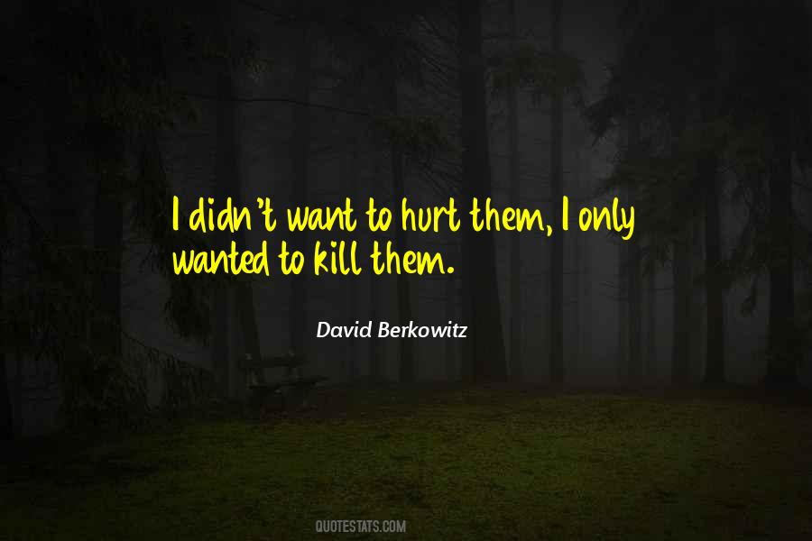 Quotes About David Berkowitz #713016