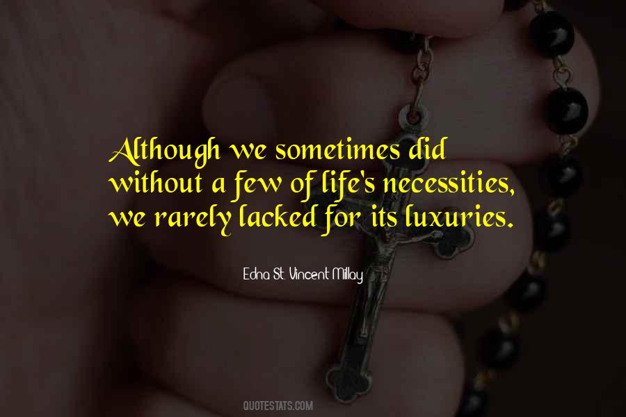 Luxuries Of Life Quotes #1688212