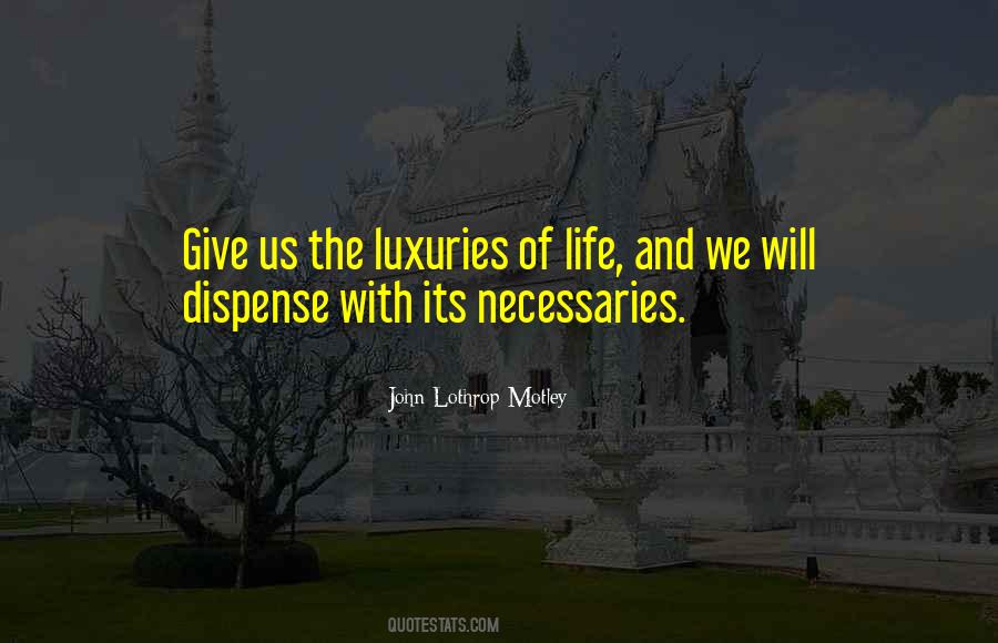 Luxuries Of Life Quotes #66636