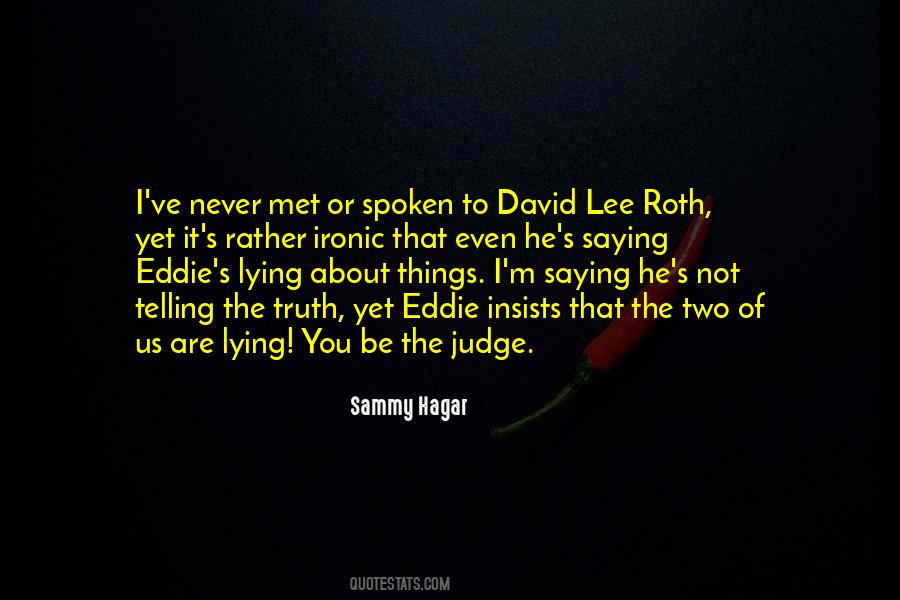 Lying About The Truth Quotes #292773