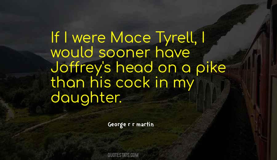 Mace Tyrell Quotes #563407