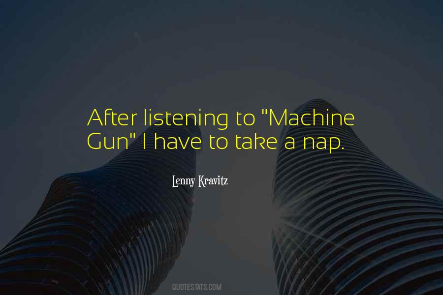 Machine Gun Quotes #1134946