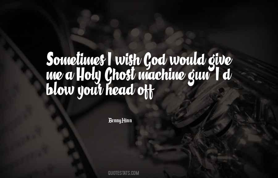 Machine Gun Quotes #1288649