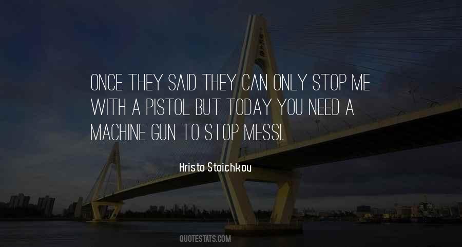 Machine Gun Quotes #1407365