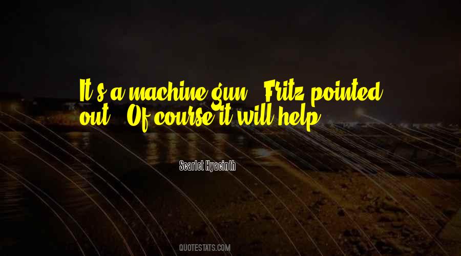 Machine Gun Quotes #654474