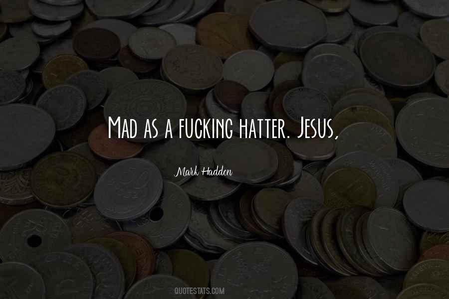 Mad As A Hatter Quotes #139282