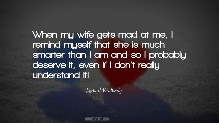 Mad At Me Quotes #1557643