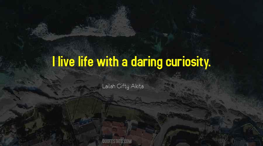 Quotes About Daring To Live #1099783