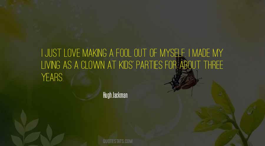 Made A Fool Out Of Myself Quotes #699736