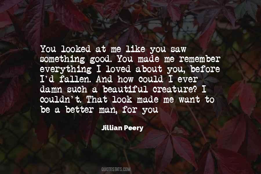 Made Me A Better Man Quotes #1127010