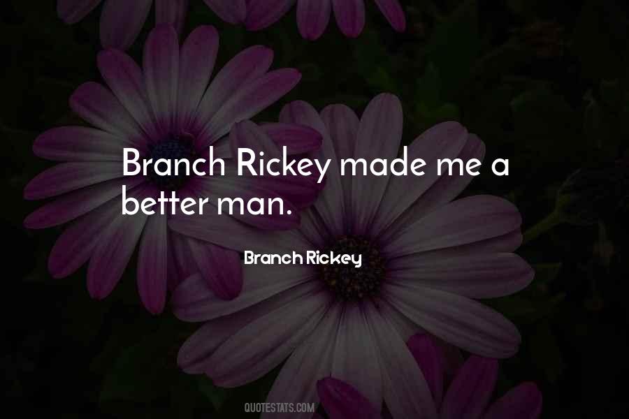 Made Me A Better Man Quotes #732690
