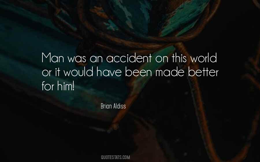 Made Me A Better Man Quotes #762056