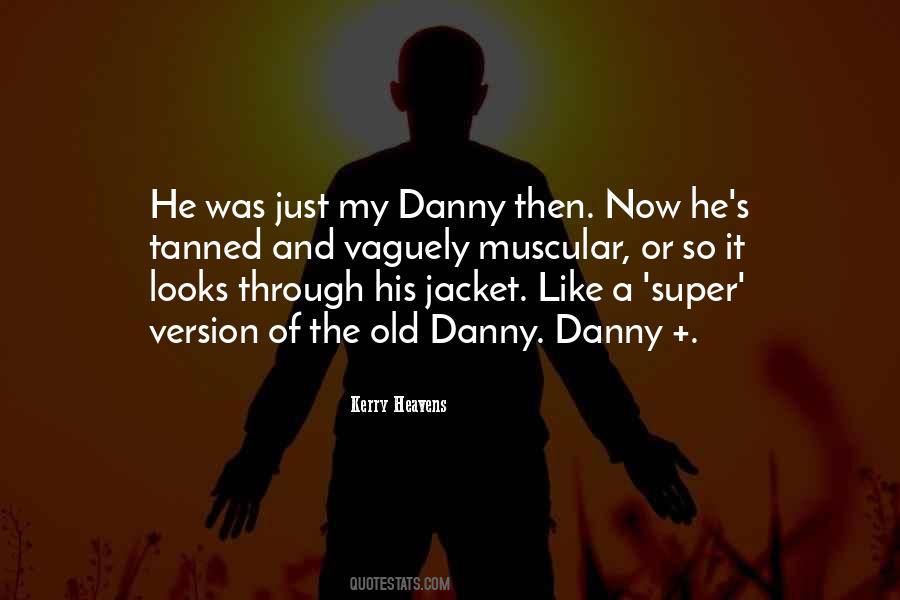 Quotes About Danny #1066081