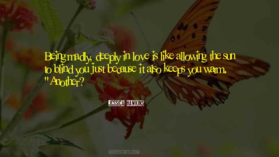 Madly Deeply In Love Quotes #1825572