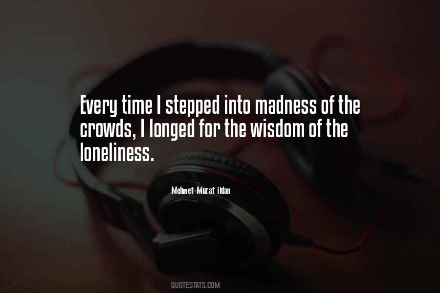 Madness Of Crowds Quotes #614072