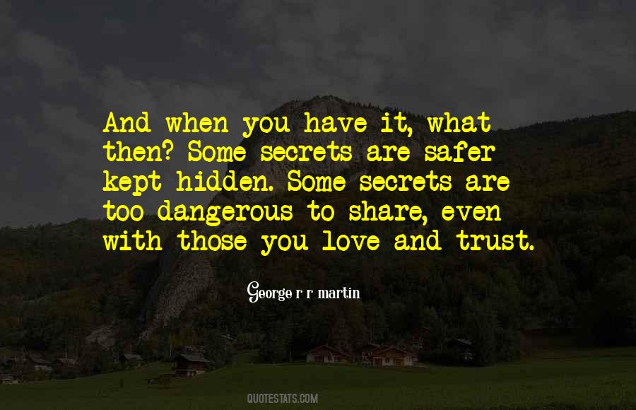 Quotes About Dangerous Secrets #1833577