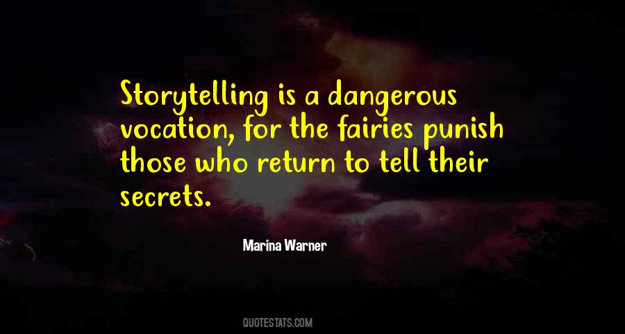 Quotes About Dangerous Secrets #867311