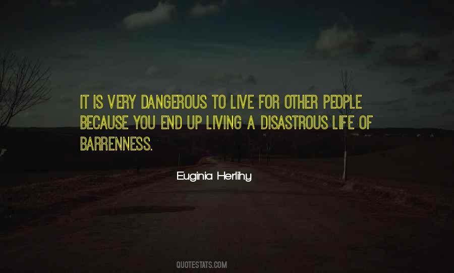 Quotes About Dangerous Life #300254