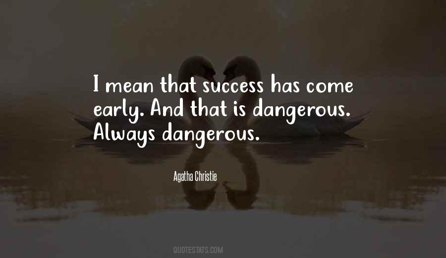 Quotes About Dangerous Life #310751