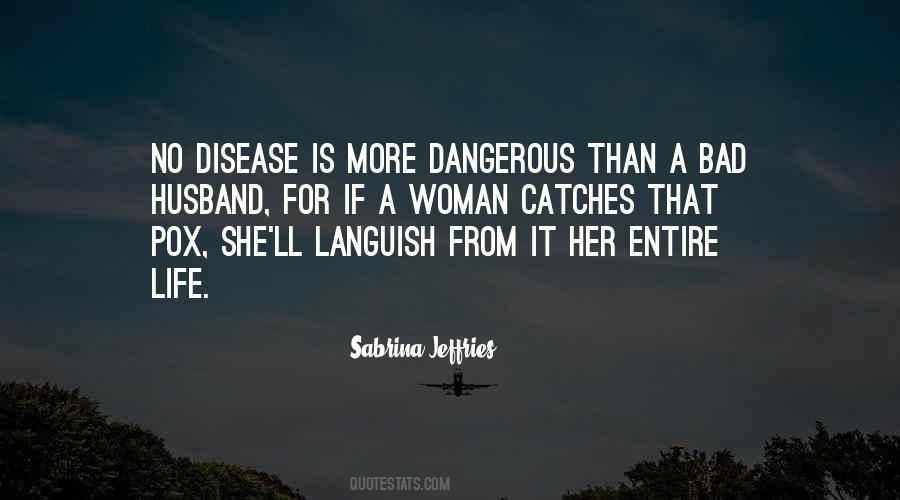Quotes About Dangerous Life #360921