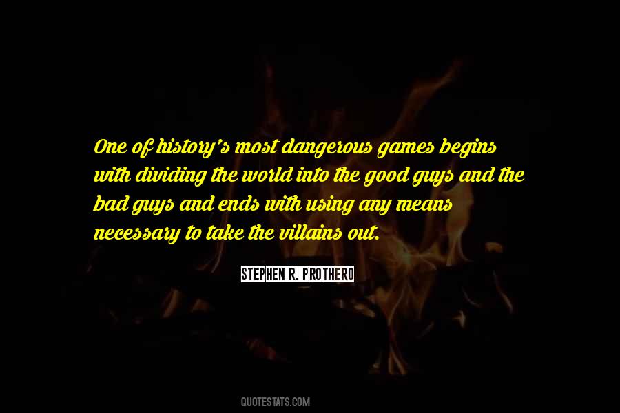 Quotes About Dangerous Games #920015