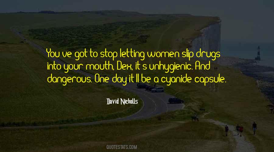 Quotes About Dangerous Drugs #162012