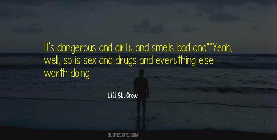 Quotes About Dangerous Drugs #949352