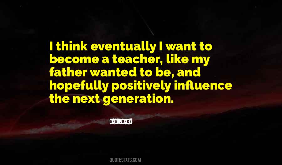 Quotes About Teacher Influence #1446758