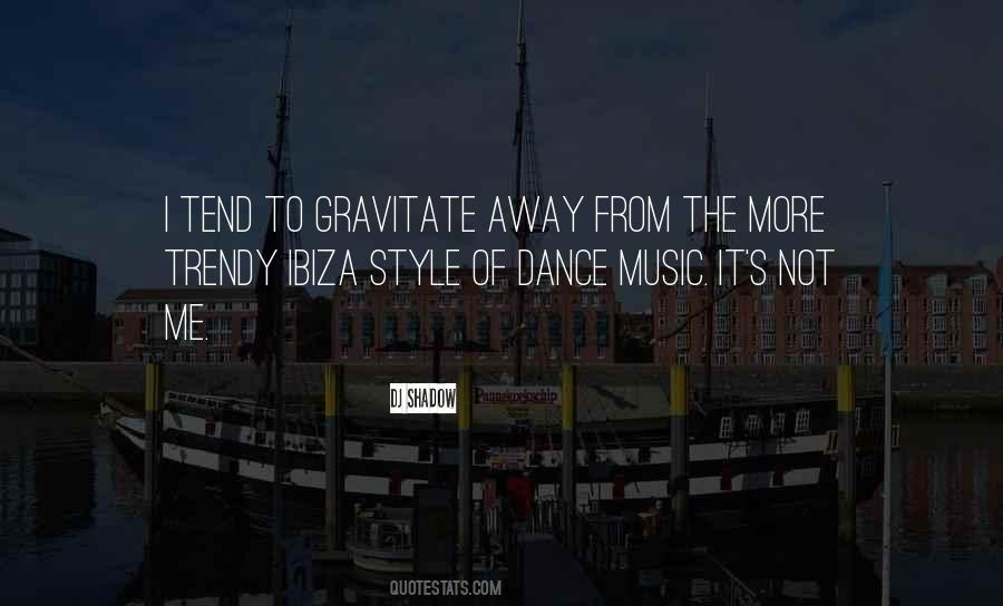 Quotes About Dance Music #1378887