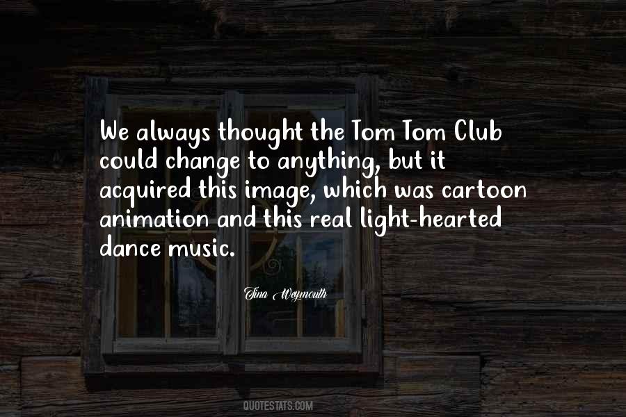 Quotes About Dance Music #1601321