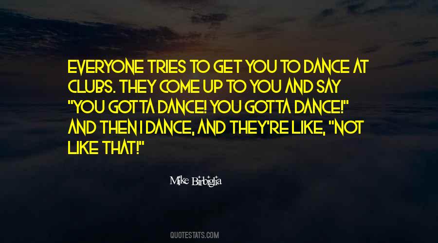 Quotes About Dance Clubs #1433558